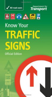 Know Your Traffic Signs Official Edition - Department for Transport