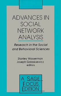 Advances in Social Network Analysis: Research in the Social and Behavioral Sciences - Stanley Wasserman