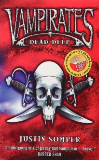 Dead Deep (Vampirates, #1.5) - Justin Somper