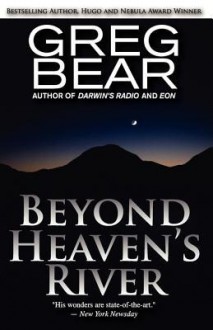 Beyond Heaven's River - Greg Bear