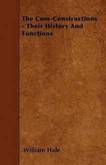 The Cum-Constructions - Their History and Functions - William Hale