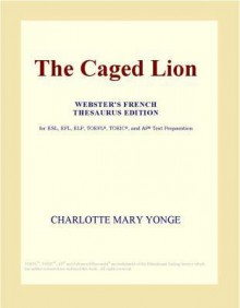 The Caged Lion - Charlotte Mary Yonge