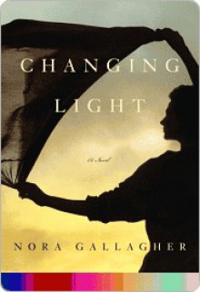 Changing Light - Nora Gallagher