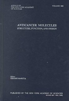 Anticancer Molecules: Structure, Function, and Design - Hiroshi Maruta