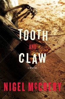 Tooth and Claw: A Mystery - Nigel McCrery