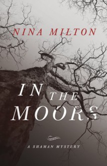 In the Moors - Nina Milton