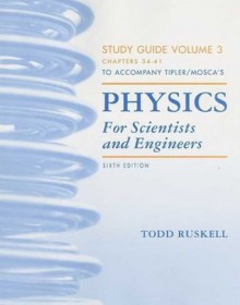 Physics for Scientists and Engineers Study Guide, Vol. 3 - Paul A. Tipler, Gene Mosca