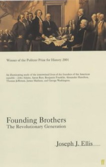 Founding Brothers - Joseph J. Ellis