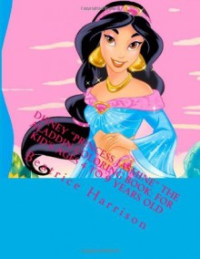 Disney "Princess Jasmine" The Aladdin Coloring Book: For Kid's Ages 4 to 9 Years Old - NOT A BOOK