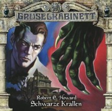 Gruselkabinett 70 - Schwarze Krallen - Robert E. Howard