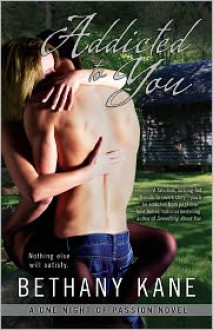 Addicted to You - Bethany Kane, Beth Kery