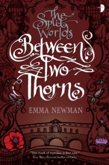 Between Two Thorns (The Split Words, #1) - Emma Newman