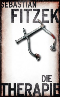 Die Therapie - Sebastian Fitzek