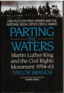 Parting the Waters: Martin Luther King and the Civil Rights Movement 1954-63 - Taylor Branch