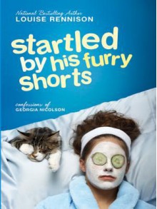 Startled by His Furry Shorts - Louise Rennison