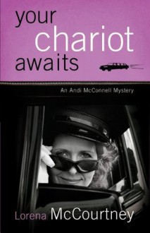 Your Chariot Awaits: An Andi McConnell Mystery - Lorena McCourtney