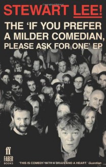 The 'If You Prefer a Milder Comedian, Please Ask for One' EP - Stewart Lee