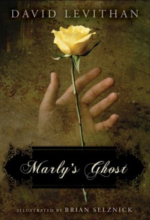 Marly's Ghost - David Levithan, Brian Selznick