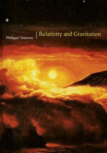 Relativity and Gravitation - Philippe Tourrenc, Andrew King