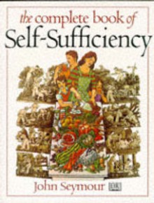 The Complete Book of Self Sufficiency - John Seymour