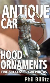 Antique Car Hood Ornaments (Fine Art Classic Car Photos) - Phil Billitz