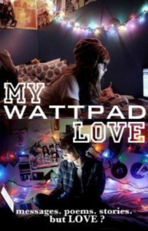 My Wattpad Love - Arix