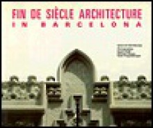 Fin de Siecle Architecture in Barce - Ignasi De Sola-Morales