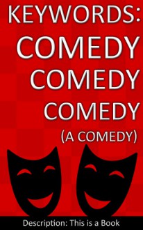 Keywords: Comedy Comedy Comedy (A Comedy) - Trevor Mcinsley