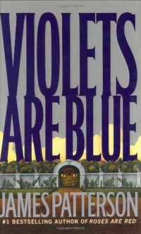 Violets Are Blue - James Patterson