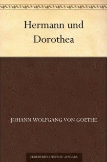 Hermann und Dorothea (German Edition) - Johann Wolfgang von Goethe