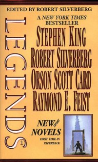 Legends-Vol. 1 Stories By The Masters of Modern Fantasy - Orson Scott Card, Robert Silverberg, Raymond Feist, Stephen King