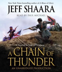 A Chain of Thunder: A Novel of the Siege of Vicksburg - Jeff Shaara