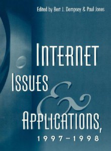 Internet Issues and Applications, 1997-98 - Bert J. Dempsey, Paul Jones