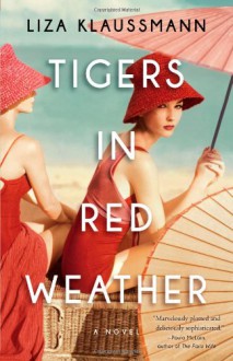 Tigers in Red Weather - Liza Klaussmann