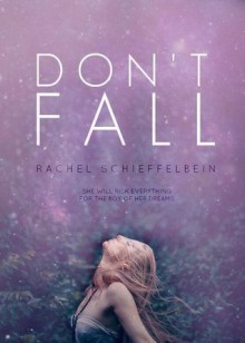 Don't Fall - Rachel Schieffelbein