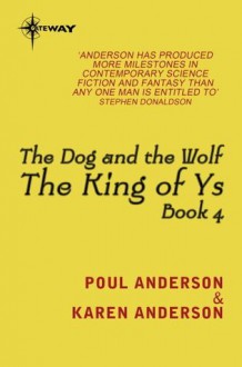 The Dog and the Wolf (KING OF YS) - Poul Anderson, Karen Anderson