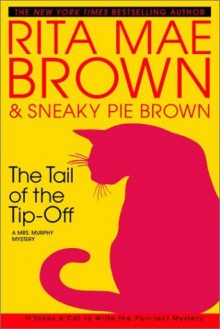 The Tail of the Tip-Off (Mrs. Murphy, #11) - Rita Mae Brown