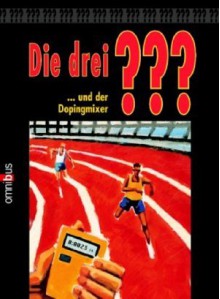 Die Drei ??? Und Der Dopingmixer - Brigitte Johanna Henkel-Waidhofer