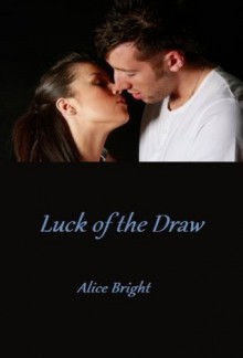 Luck of the Draw - Alice Bright