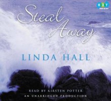 Steal Away - Linda Hall, Kirsten Potter