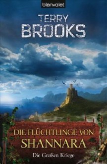 Die Flüchtlinge von Shannara (Die großen Kriege, #3) - Terry Brooks, Michael Nagula
