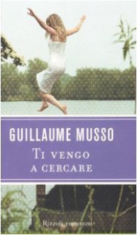 Ti vengo a cercare - Guillaume Musso