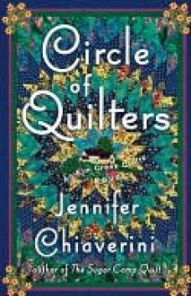 Circle of Quilters: An Elm Creek Quilts Novel - Jennifer Chiaverini