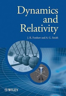 Dynamics and Relativity - Jeffrey R. Forshaw, Gavin Smith