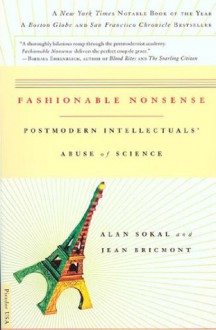 Fashionable Nonsense: Postmodern Intellectuals' Abuse of Science - Alan Sokal, Jean Bricmont