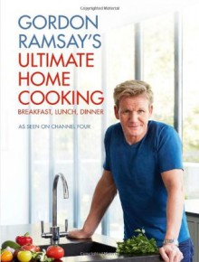 Ultimate Home Cooking - Gordon Ramsay