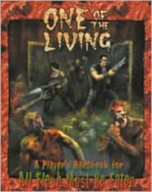 All Flesh Must Be Eaten One of the Living: Player's Handbook - Jason Vey