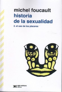 El uso de los placeres (Historia de la sexualidad, #2) - Michel Foucault