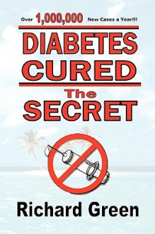 Diabetes Cured - Richard Green, Ilan Yhali