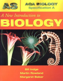 A New Introduction To Biology - Bill Indge, Margaret Baker, Martin Rowland